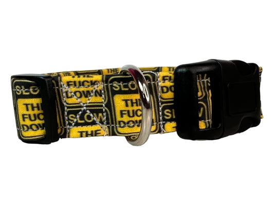 Slow the Fuck down dog collar - handmade side release dog collar