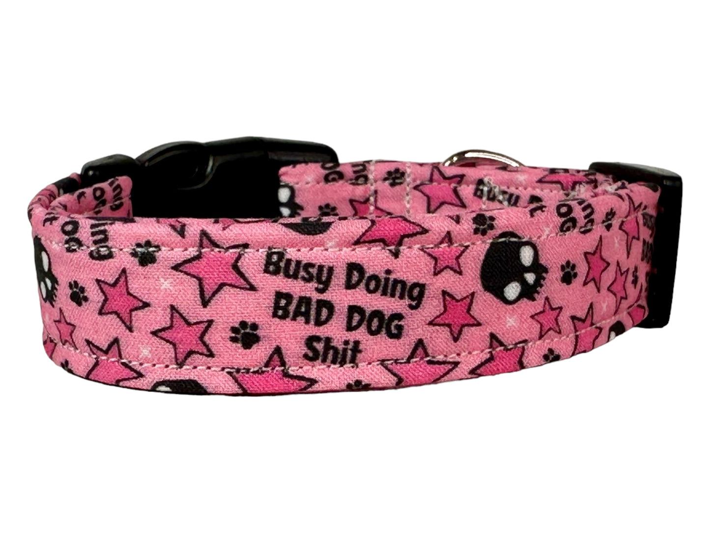 Busy doing bad dog shit dog collar, standard adjustable side release - handmade