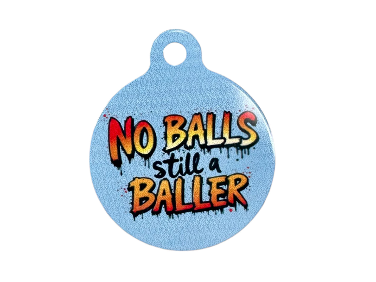 “No Balls still a baller” funny Aluminum Pet Tag - Customizable