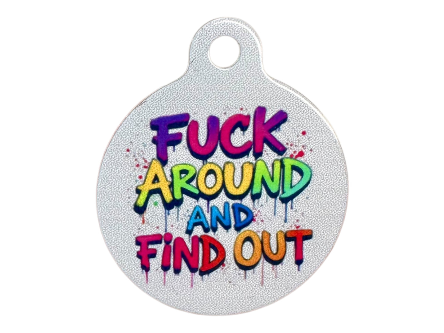 “Fuck Around and Find Out” funny Aluminum Pet Tag - Customizable