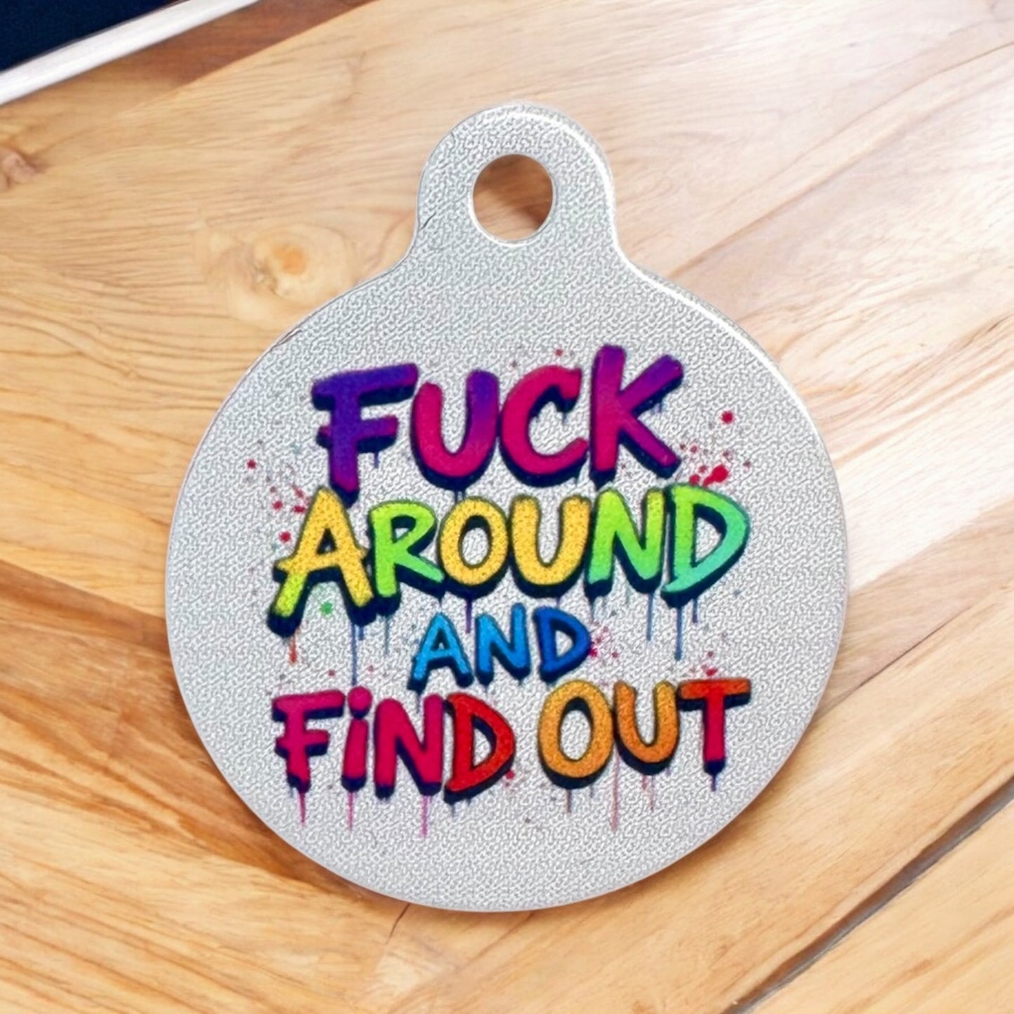 “Fuck Around and Find Out” funny Aluminum Pet Tag - Customizable